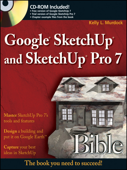 Title details for Google® SketchUp and SketchUp Pro 7 Bible by Kelly L. Murdock - Available